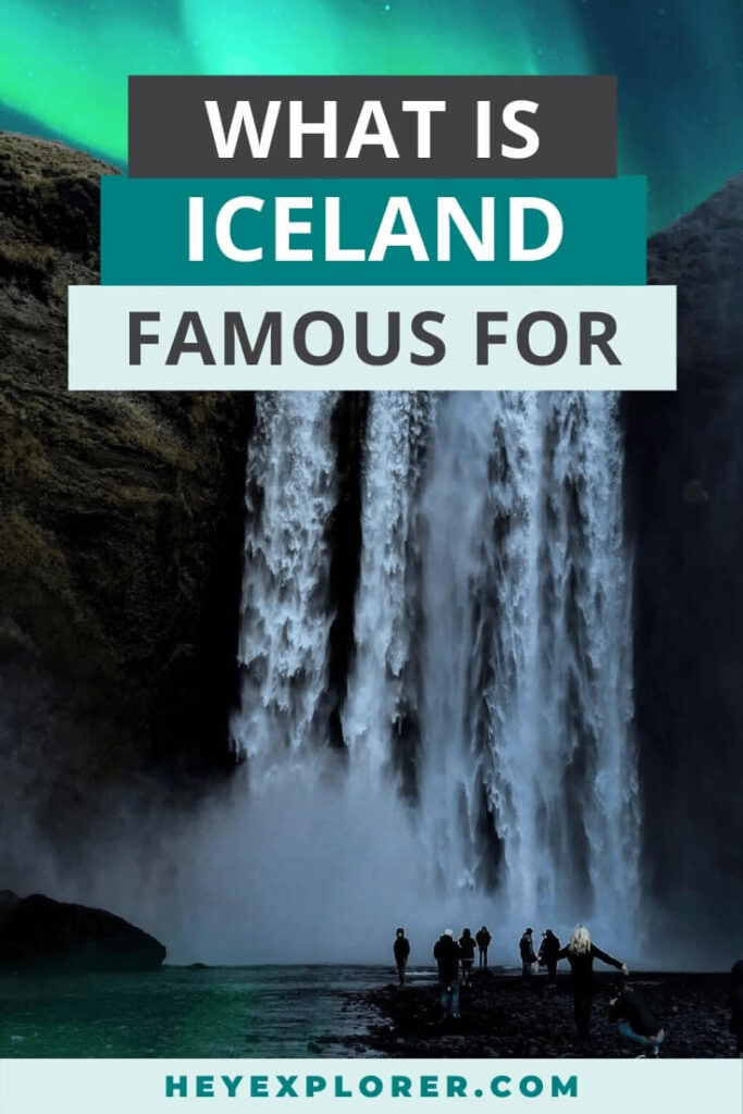 what is iceland famous for